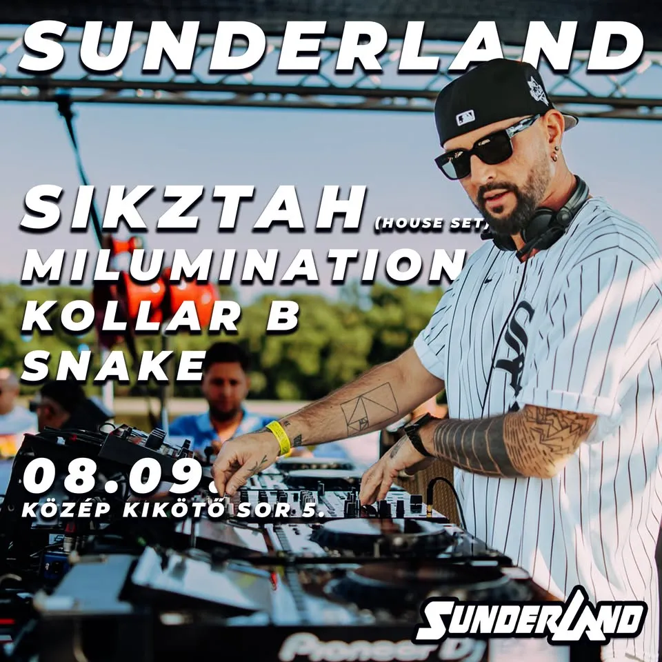 * SUNDERLAND * * DAYTIME OPENAIR * * SIKZTAH (HOUSE SET)